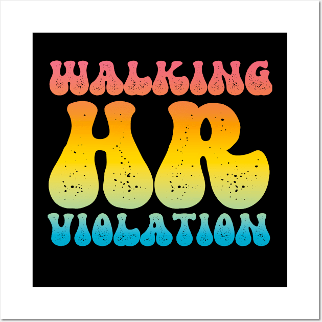 Walking HR Violation Wall Art by Xtian Dela ✅